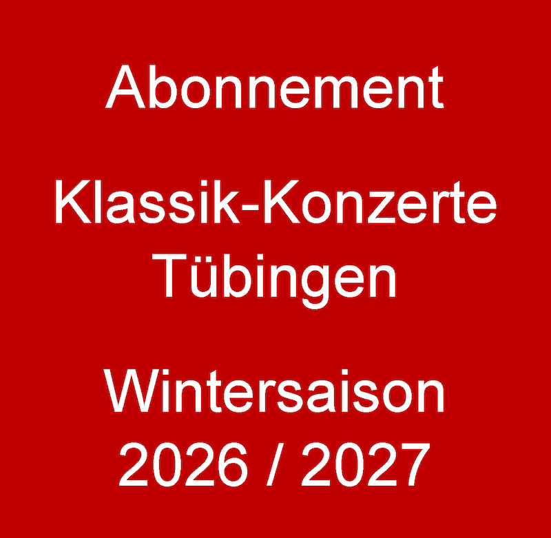 Abonnement Klassik Konzerte Tübingen