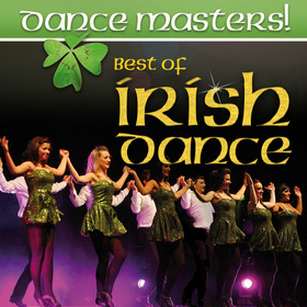 Bild: DANCE MASTERS! - Best Of Irish Dance