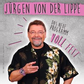 Jürgen von der Lippe - VOLL FETT - Das aktuelle Programm