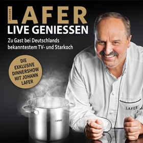 Bild: Johann Lafer: Live Geniessen - Zu Gast bei Deutschlands bekanntestem TV- & Sternekoch