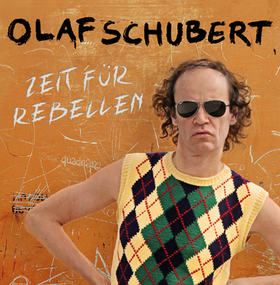 Olaf Schubert: "Zeit für Rebellen" - Open Air