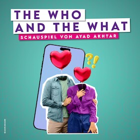 The Who and the What - Schauspiel von Ayad Akhtar
