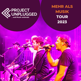 Bild: Project Unplugged – MEHR ALS MUSIK – Tour 2023