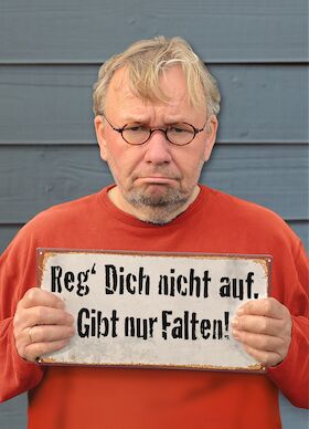 Bernd Stelter - „Reg’ dich nicht auf. Gibt nur Falten!“