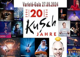 Gala 20 Jahre KuSch "KuSch goes Varieté"