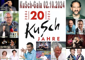 Gala 20 Jahre KuSch "KuSch & friends"