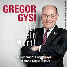 Gregor Gysi - Auf ein Wort! - Im Gespräch:Gregor Gysi und Hans-Dieter-Schütt