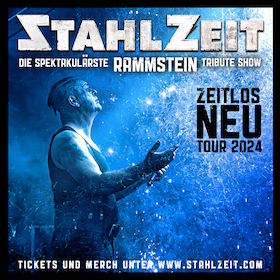 STAHLZEIT - „ZEITLOS NEU“ - TOUR 2024