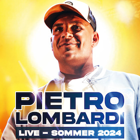 PIETRO LOMBARDI - Live – Sommer 2024