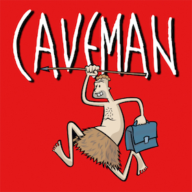 Caveman - Du sammeln, ich jagen.