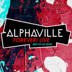 ALPHAVILLE - Forever! LIVE - Best Of 40 Years