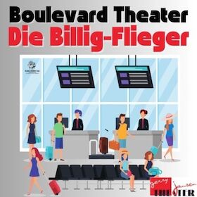 Die Billig-Flieger - "Boulevard Theater"