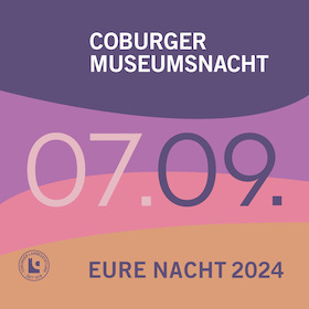 Coburger Museumsnacht 2024 - Eure Nacht