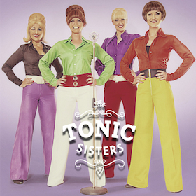 The Tonic Sisters - "The Good Old Times Are Back" - 40s, 50s, 60s & 70s Vintage Music Show