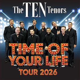 Bild: THE TEN TENORS - Time of your Life Tour 2026