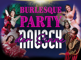Burlesque Party "Rausch der Sinne"