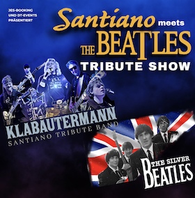 SANTIANO MEETS BEATLES TRIBUTE SHOW - THE BEST OF SANTIANO & BEATLES