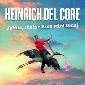 Heinrich del Core - Juhuu, meine Frau wird Oma! - - PREVIEW 2024