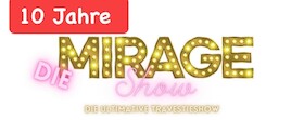 Die Mirage Show Bad Camberg - 10 Jahre Mirage Show , die ultimative Travestie Show