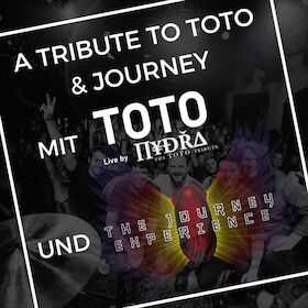 A Tribute to Toto & Journey - mit "Hydra" & "The Journey Experience"