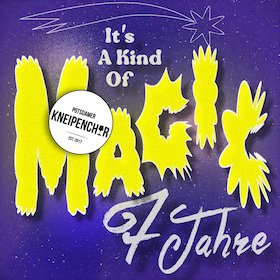 Der Potsdamer Kneipenchor präsentiert: 7. Geburtstag - It´s A Kind Of Magic!