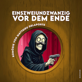 Bild: Einszweiundzwanzig vor dem Ende - Komödie von Matthieu Delaporte