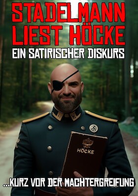 Bild: Ingmar Stadelmann - Stadelmann liest Höcke – ein satirischer Diskurs