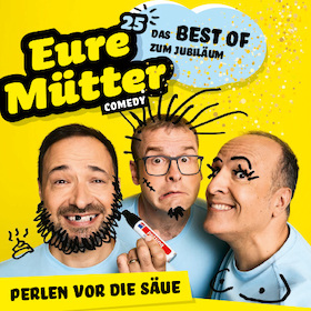 Bild: Eure Mütter - Perlen vor die Säue – Das Best of zum Jubiläum