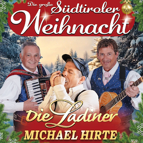 Die große Südtiroler Weihnacht mit Die Ladiner & Michael Hirte - I mog Südtirol