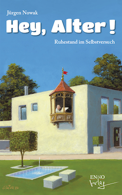 Hey, Alter! Ruhestand im Selbstversuch