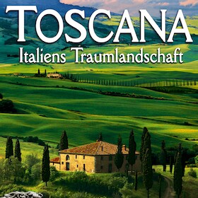 Bild: Toskana - Italiens Traumlandschaft