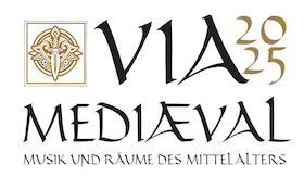 Via Mediaeval 2025 - Musik und Räume des Mittelalters