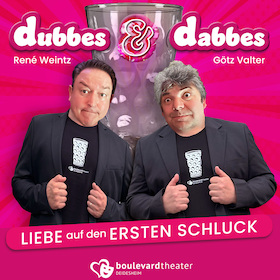 DUBBES & DABBES - "Liebe auf den ersten Schluck"