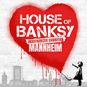 House of Banksy Mannheim | Zeitfensterticket