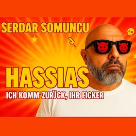 Bild: Serdar Somuncu - HASSIAS – Er ist wieder da. Und er hasst euch noch immer