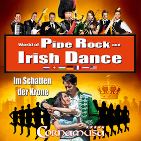 Bild: Cornamusa "World of Pipe Rock and Irish Dance" - Im Schatten der Krone