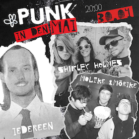 Bild: SHIRLEY HOLMES + IEDEREEN + MOLTKE&MÖRIKE - Punk in den Mai
