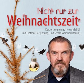 Bild: Nicht nur zur Weihnachtszeit - - mit Dietmar Bär & Stefan Weinzierl