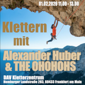 Klettern mit Alexander Huber & THE OHOHOHS
