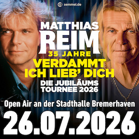 Bild: Matthias Reim -  VERDAMMT, ICH LIEB DICH! - Die Jubiläumstour 2026!