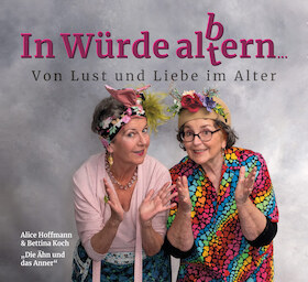 Bild: Alice Hoffmann & Bettina Koch: In Würde al(t)bern…
