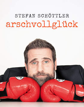 Bild: Stefan Schöttler: arschvollglück - Stand up Comedy mit Herz, Hirn & Unterhaltung
