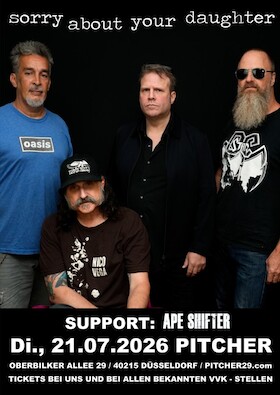 Bild: SORRY ABOUT YOUR DAUGHTER - Support: APE SHIFTER