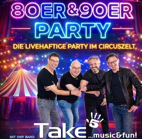 Bild: 80er / 90er Party - ...die livehaftige Party im Circuszelt