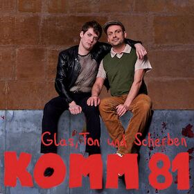 Bild: Glas, Ton & Scherben - KOMM 81 - Premiere