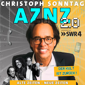 Bild: Christoph Sonntag - AZNZ 2.0 - Alte Zeiten - Neue Zeiten 2.0