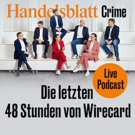 Bild: Handelsblatt Crime / Live Podcast - Die letzten 48 Stunden Wirecard