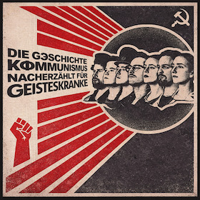 Bild: Die Geschichte des Kommunismus nacherzählt für Geisteskranke