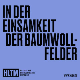 Bild: In der Einsamkeit der Baumwollfelder - Bernard-Marie Koltès / 15+