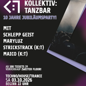 Bild: 10 Jahre Kollektiv:Tanzbar - mit Schlepp Geist, MaryLuz, StrickStrack, Maico & mehr